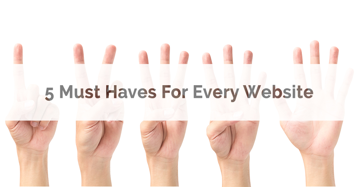 5 Must Haves For Every Website