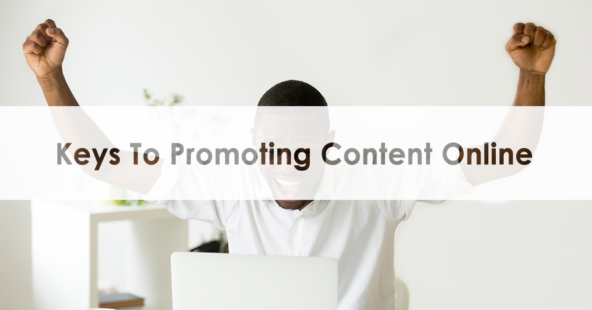 Keys to Promoting Content Online