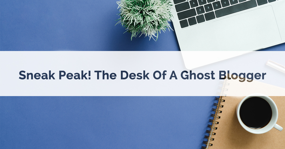 Sneak Peek! The Desk of a Ghost Blogger